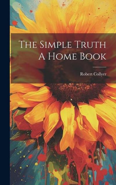 The Simple Truth A Home Book