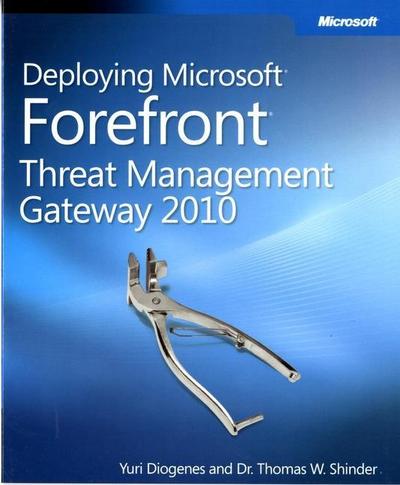 Deploying Microsoft® Forefront® Threat Management Gateway 2010