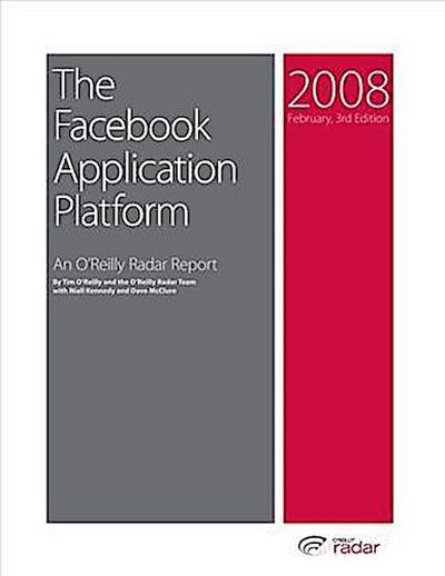 Facebook Application Platform: An O’Reilly Radar Report