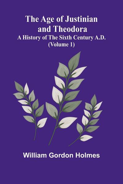 The Age of Justinian and Theodora