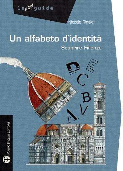 Un alfabeto d’identità. Scoprire Firenze