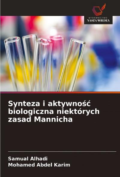 Synteza i aktywno¿¿ biologiczna niektórych zasad Mannicha
