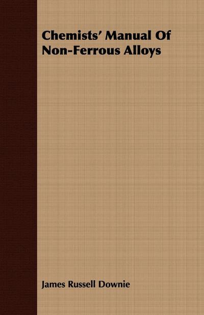 Chemists’ Manual Of Non-Ferrous Alloys