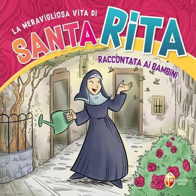 La meravigliosa vita di santa Rita raccontata ai bambini