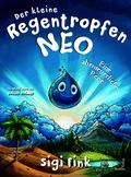Der kleine Regentropfen Neo - Eine abenteuerliche Reise