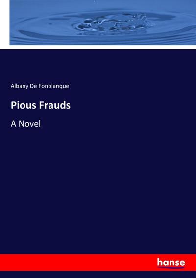 Pious Frauds - Albany De Fonblanque