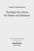 Theologie des Lebens bei Paulus und Johannes
