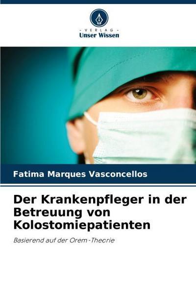 Der Krankenpfleger in der Betreuung von Kolostomiepatienten