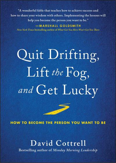 Quit Drifting, Lift the Fog, and Get Lucky