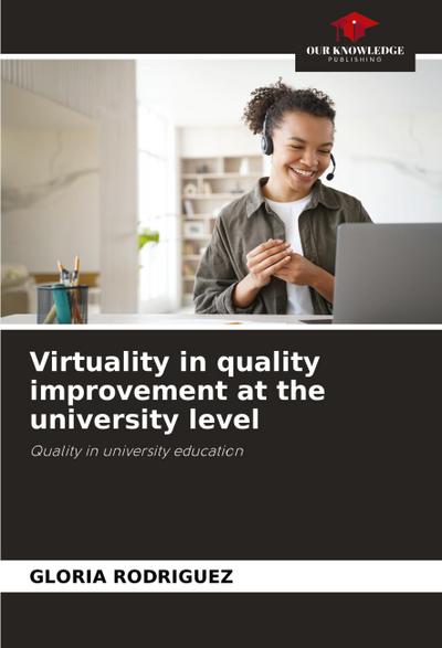 Virtuality in quality improvement at the university level