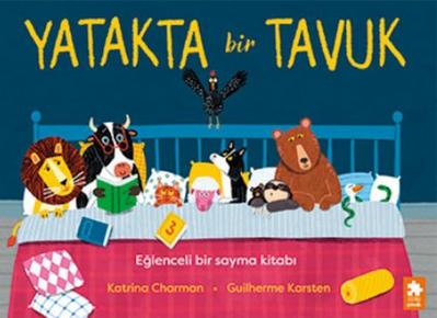 Yatakta Bir Tavuk - Eglenceli Bir Sayma Kitabi