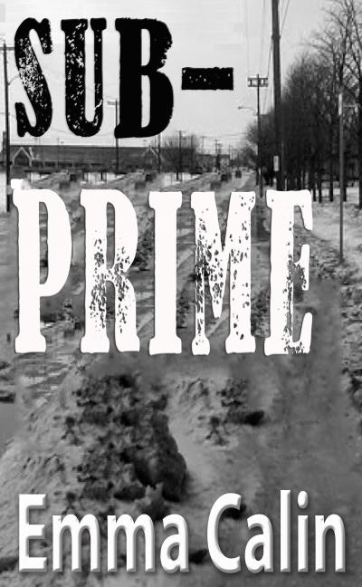 Sub-Prime (Love in a Hopeless Place, #1)