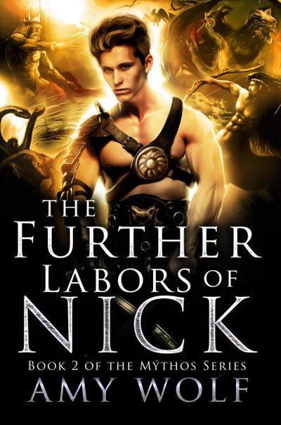 The Further Labors of Nick (The Mythos Series, #2)