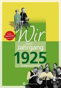 Wir vom Jahrgang 1925 - Kindheit und Jugend
