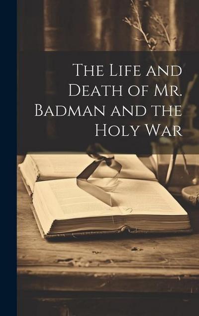 The Life and Death of Mr. Badman and the Holy War