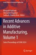 Recent Advances in Additive Manufacturing, Volume 