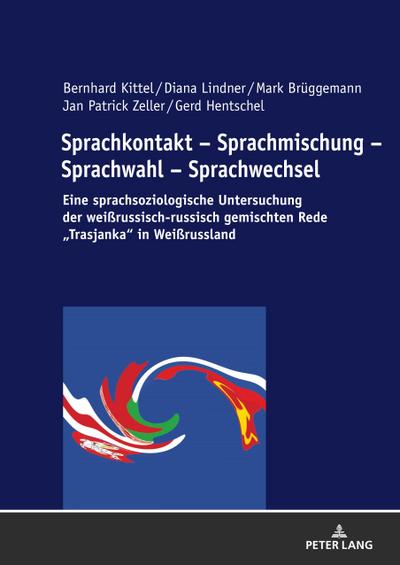 Sprachkontakt - Sprachmischung - Sprachwahl - Sprachwechsel