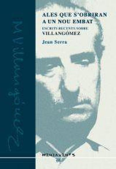 Ales que s’obriran a un nou embat : escrits recents sobre Villangómez