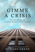 Gimme a Crisis