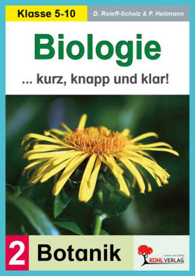 Biologie - kurz, knapp und klar! Biologie kurz, knapp und klar / Band 2: Botanik