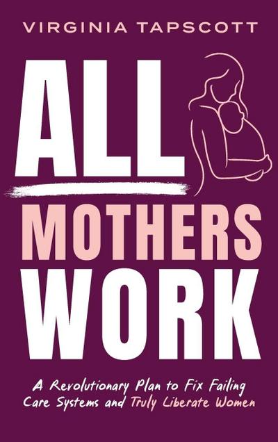 All Mothers Work