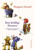 Drei drollige Dramen von Margaret Atwood | Ebook