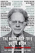The Northrop Frye Quote Book