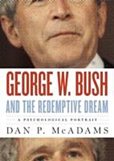George W. Bush and the Redemptive Dream