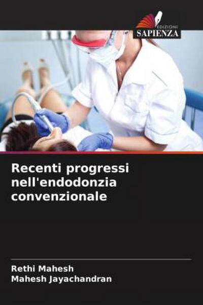 Recenti progressi nell’endodonzia convenzionale