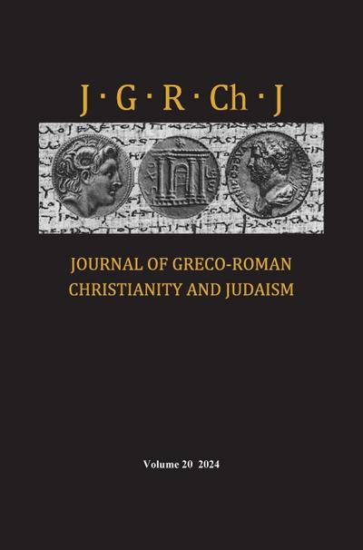 Journal of Greco-Roman Christianity and Judaism, Volume 20