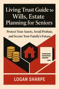 Living Trust Guide to Wills, Estate Planning for Seniors