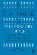 The Sensory Order and Other Writings on the Foundations of Theoretical Psychology
