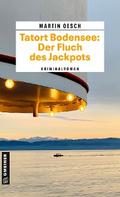 Tatort Bodensee: Der Fluch des Jackpots