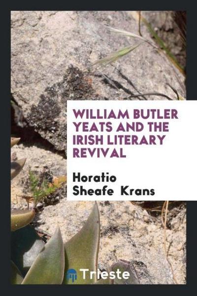 William Butler Yeats and the Irish Literary Revival
