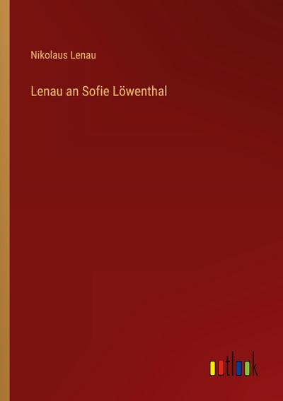 Lenau an Sofie Löwenthal