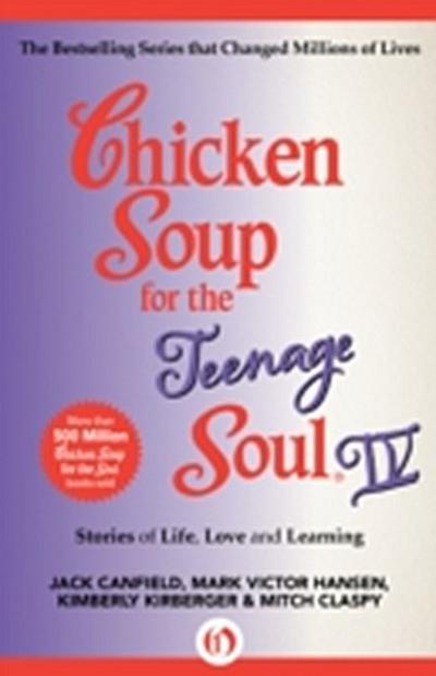 Chicken Soup for the Teenage Soul IV