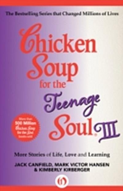 Chicken Soup for the Teenage Soul III