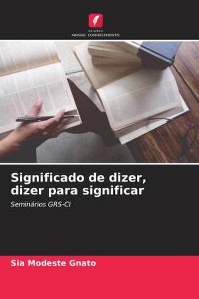 Significado de dizer, dizer para significar
