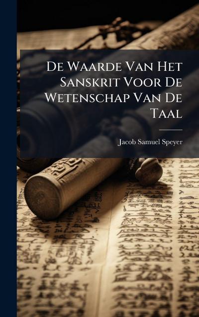 De Waarde Van Het Sanskrit Voor De Wetenschap Van De Taal