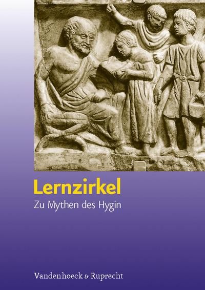 Lernzirkel. Zu Mythen des Hygin