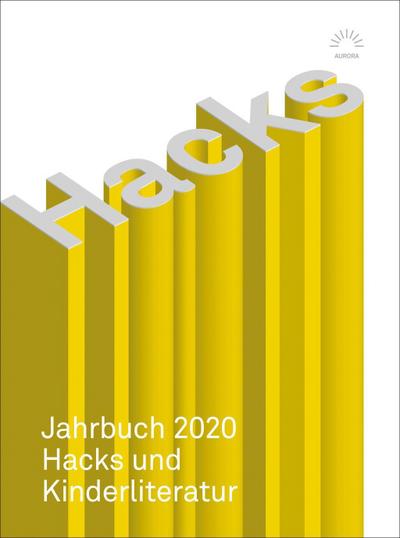 Hacks Jahrbuch 2020: Hacks und Kinderliteratur (Aurora Verlag)