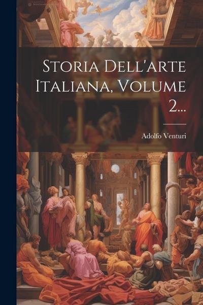 Storia Dell’arte Italiana, Volume 2...