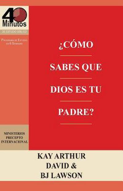 ¿Cómo Sabes que Dios es Tu Padre? / How Do You Know God’s Your Father (40M Study)