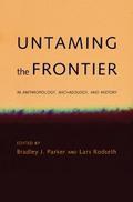 Untaming the Frontier in Anthropology, Archaeology, and History