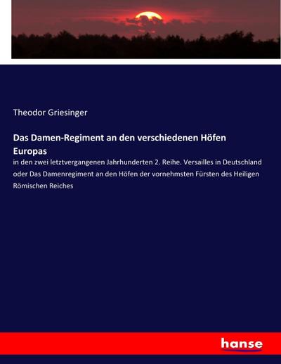 Das Damen-Regiment an den verschiedenen Höfen Europas