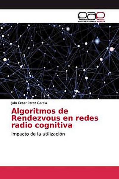 Algoritmos de Rendezvous en redes radio cognitiva