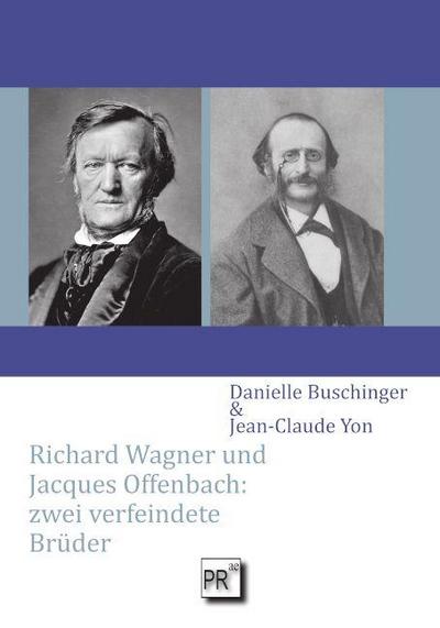 Richard Wagner und Jacques Offenbach: zwei verfeindete Brüder