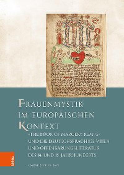 Frauenmystik im europäischen Kontext: "The Book of Margery Kempe" und die deutschsprachige Viten- und Offenbarungsliteratur des 14. und 15. Jahrhunderts