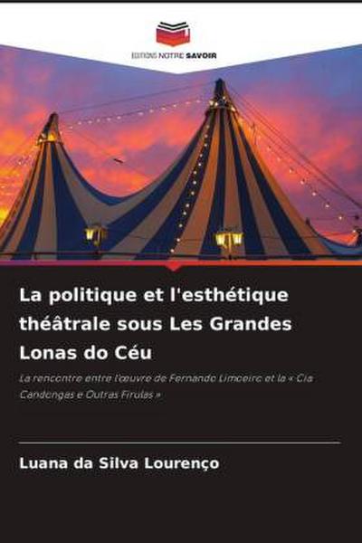 La politique et l’esthétique théâtrale sous Les Grandes Lonas do Céu