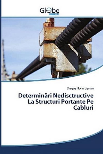 Determin¿ri Nedisctructive La Structuri Portante Pe Cabluri